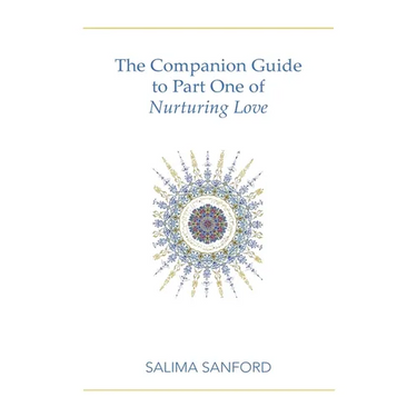 The Companion Guide to Part One of Nurturing Love