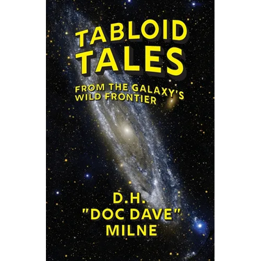 Tabloid Tales From the Galaxy's Wild Frontier