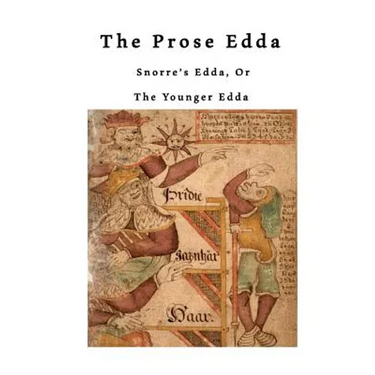 The Prose Edda: Snorre's Edda, or the Younger Edda