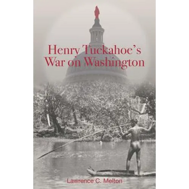 Henry Tuckahoe's War on Washington