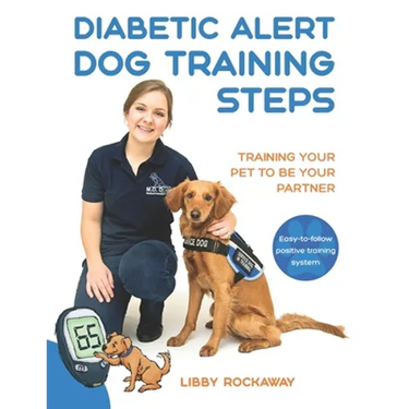 Diabetic Alert Dog Training Steps: Training Your Pet To Be Your Partner