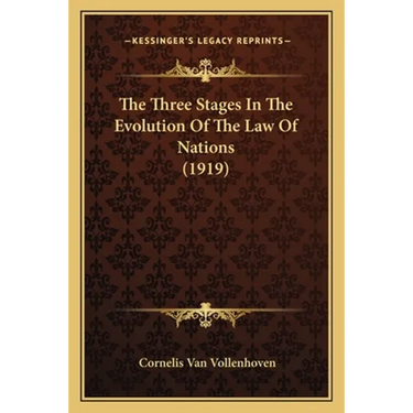 The Three Stages In The Evolution Of The Law Of Nations (1919)
