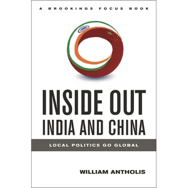 Inside Out India and China: Local Politics Go Global