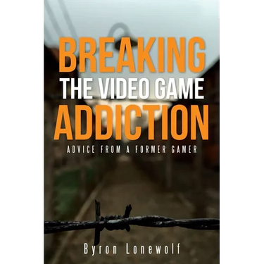Breaking the Video Game Addiction: Advice from a former gamer