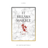 It Breaks Marble
