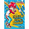 There's No Crying in Baseball