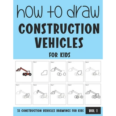 How to Draw Construction Vehicles for Kids - Vol 1
