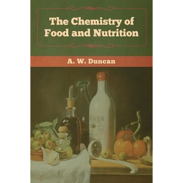 The Chemistry of Food and Nutrition