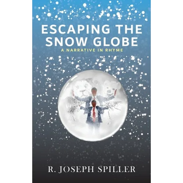 Escaping the Snow Globe: A Narrative in Rhyme