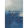 Last moment with daddy