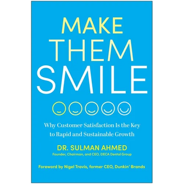 Make Them Smile: Why Customer Satisfaction Is the Key to Rapid and Sustainable Growth