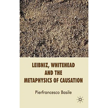 Leibniz, Whitehead and the Metaphysics of Causation
