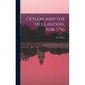 Ceylon and the Hollanders, 1658-1796
