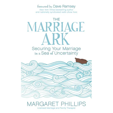 The Marriage Ark: Securing Your Marriage in a Sea of Uncertainty