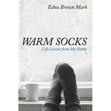 Warm Socks: Life Lessons from My Father