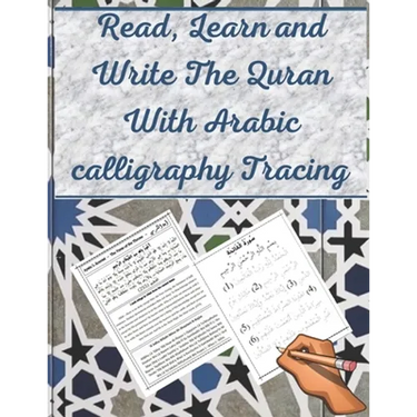 Read, Learn and Write The Quran With Arabic calligraphy Tracing: 9 Basic Easy Quranic Surahs, Great Practice Workbook 8,5 × 11 For Young Little Muslim