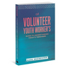 A Volunteer Youth Worker's Guide to Understanding Today's Teenagers