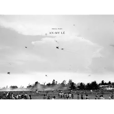 An-My Lê Small Wars: Twentieth Anniversary Edition
