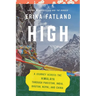 High: A Journey Across the Himalaya, Through Pakistan, India, Bhutan, Nepal, and China