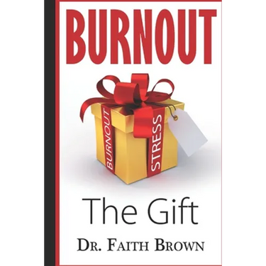 Burnout: The Gift
