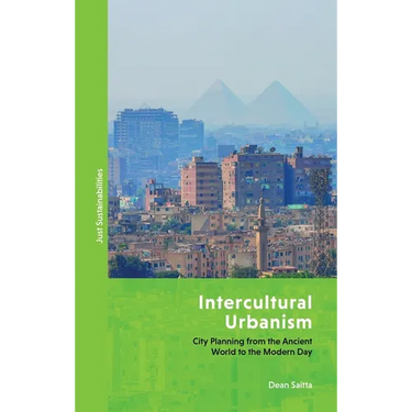 Intercultural Urbanism: City Planning from the Ancient World to the Modern Day