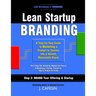 Lean Startup Branding: A Step-by-Step Marketing Guide to Creating a Memorable Brand