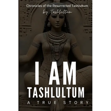 I Am Tashlultum: Mother of Enheduanna