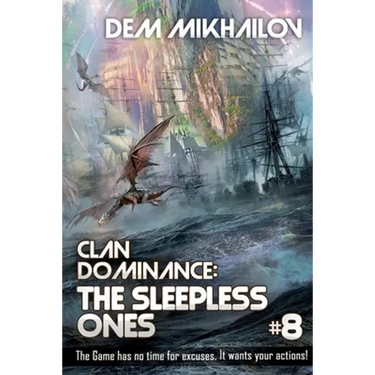 Clan Dominance: The Sleepless Ones (Book #8): LitRPG Series