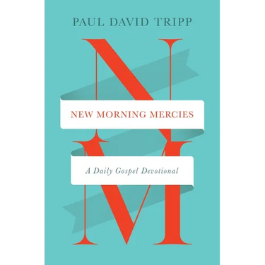 New Morning Mercies: A Daily Gospel Devotional