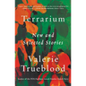 Terrarium: New and Selected Stories