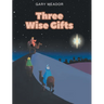 Three Wise Gifts