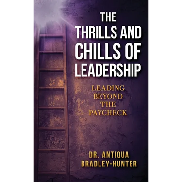 The Thrills and Chills of Leadership: Leading Beyond the Paycheck