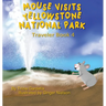 Mouse Visits Yellowstone National Park