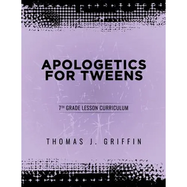 Apologetics for Tweens: 7th Grade