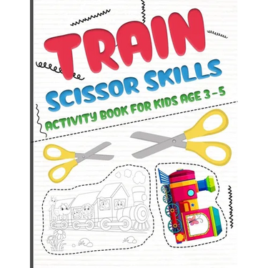 Train scissors skills activity book for kids age 3-5: A fun cutting and pasting Workbook for Toddlers /Learn Cut Activity Book For Preschoolers and Ki