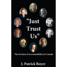 Just Trust Us: The Erosion of Accountability in Canada