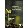 Soil Fertility, Fertilizers and Agrochemicals