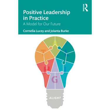 Positive Leadership in Practice: A Model for Our Future