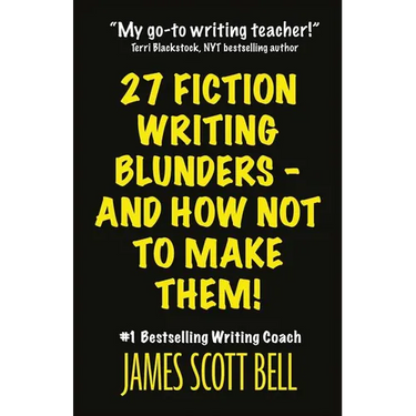 27 Fiction Writing Blunders - And How Not To Make Them!