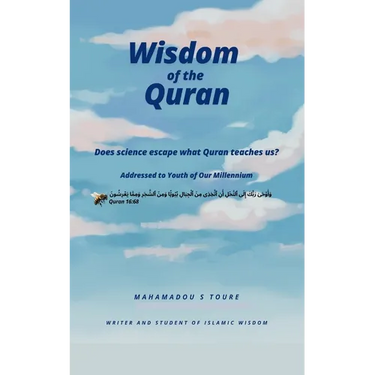 Wisdom of the Quran: Does Science Escape What Quran Teaches Us?