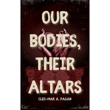 Our Bodies, Their Altars