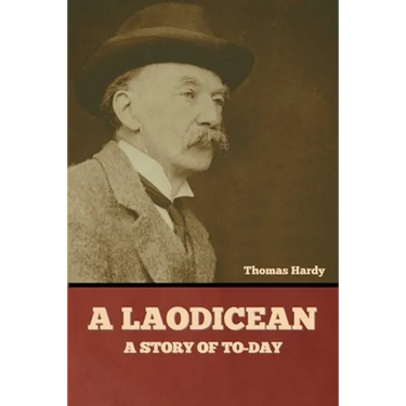 A Laodicean: A Story of To-day