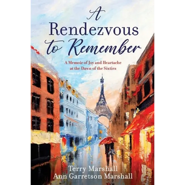 A Rendezvous to Remember: A Memoir of Joy and Heartache at the Dawn of the Sixties