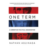 One Term: A Current Day Political Assassination