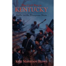 The Civil War in Kentucky: Battle for the Bluegrass State