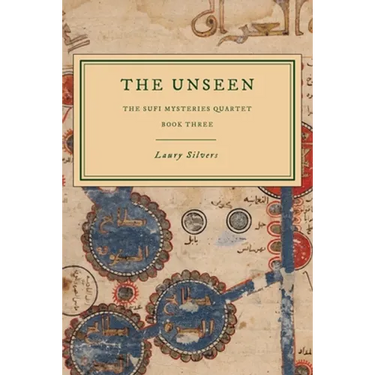 The Unseen: The Sufi Mysteries Quartet Book Three