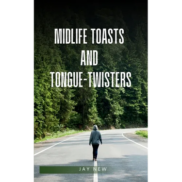 midlife toasts and tongue-twisters