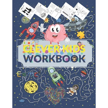 Clever Kids Workbook: Fun brain games full of Mazes, Puzzles, Word Search, Connect the Dote, Coloring Section... Awesome gift for ages 6 & u
