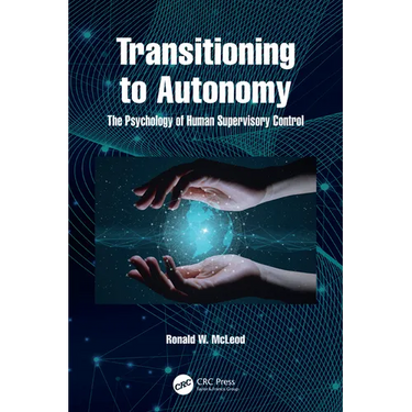 Transitioning to Autonomy: The Psychology of Human Supervisory Control