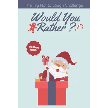 The Try Not to Laugh Challenge - Would you Rather? Christmas Edition: funny christmas stocking stuffers, A Fun Family Activity Book for Boys and Girls